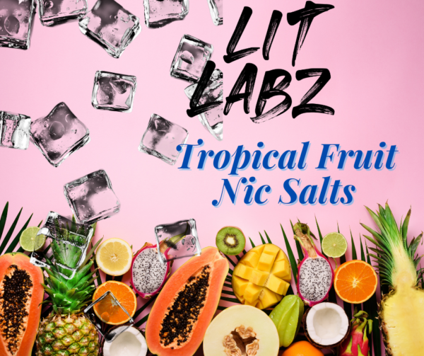 Lit Labz - Tropical Nic Salts 30ml